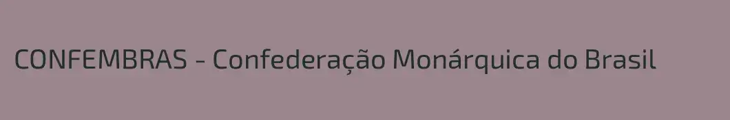 CONFEMBRAS - Confederação Monárquica do Brasil